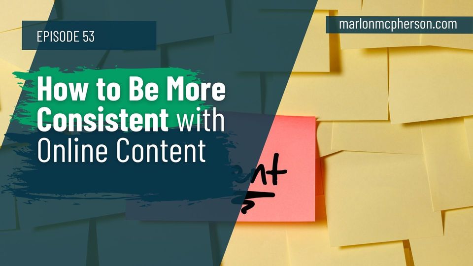 How to Be More Consistent with Online Content